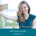 The Life Coach School Podcast with Brooke Castillo | Episode 38 | Self Appreciation