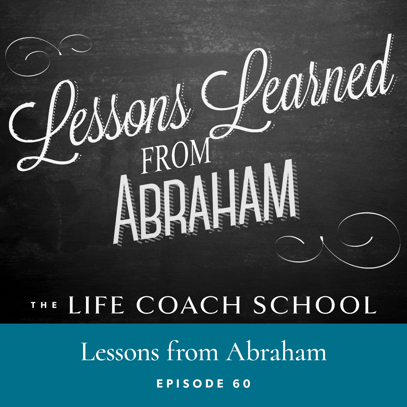 The Life Coach School Podcast | Episode 60 | Lessons from Abraham