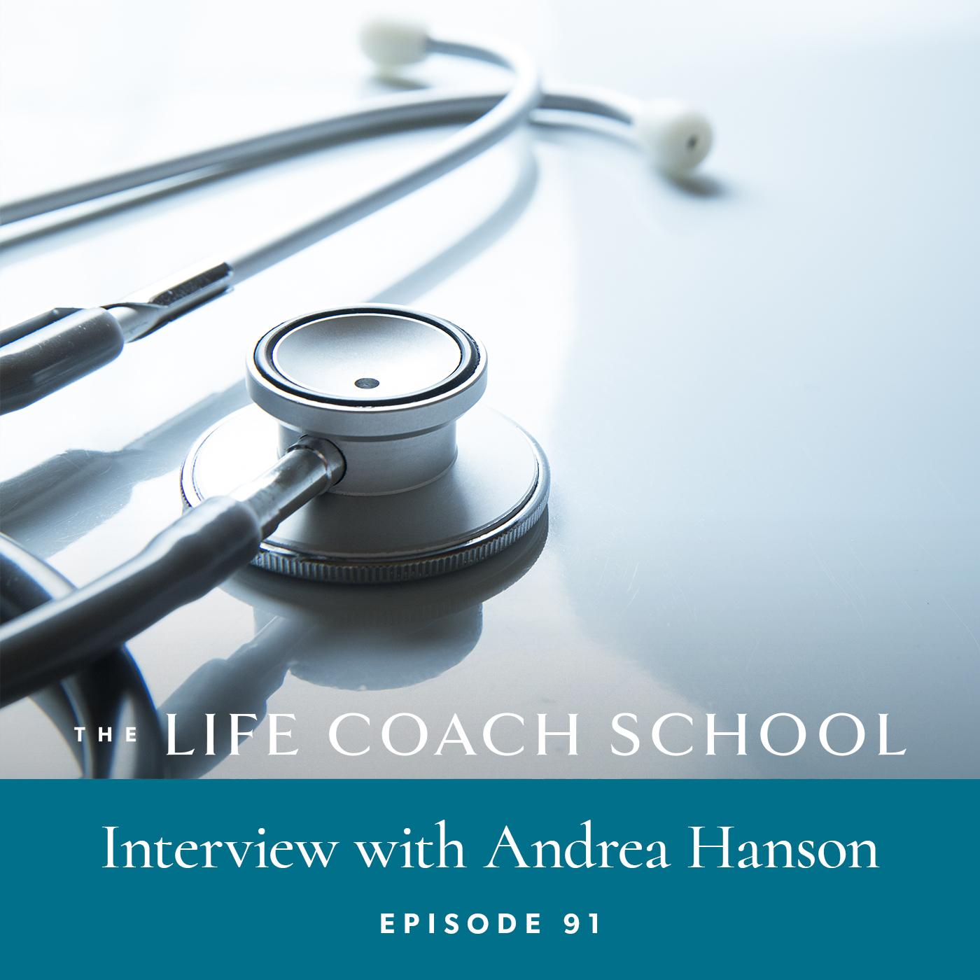The Life Coach School Podcast with Brooke Castillo | Episode 91 | Interview with Andrea Hanson