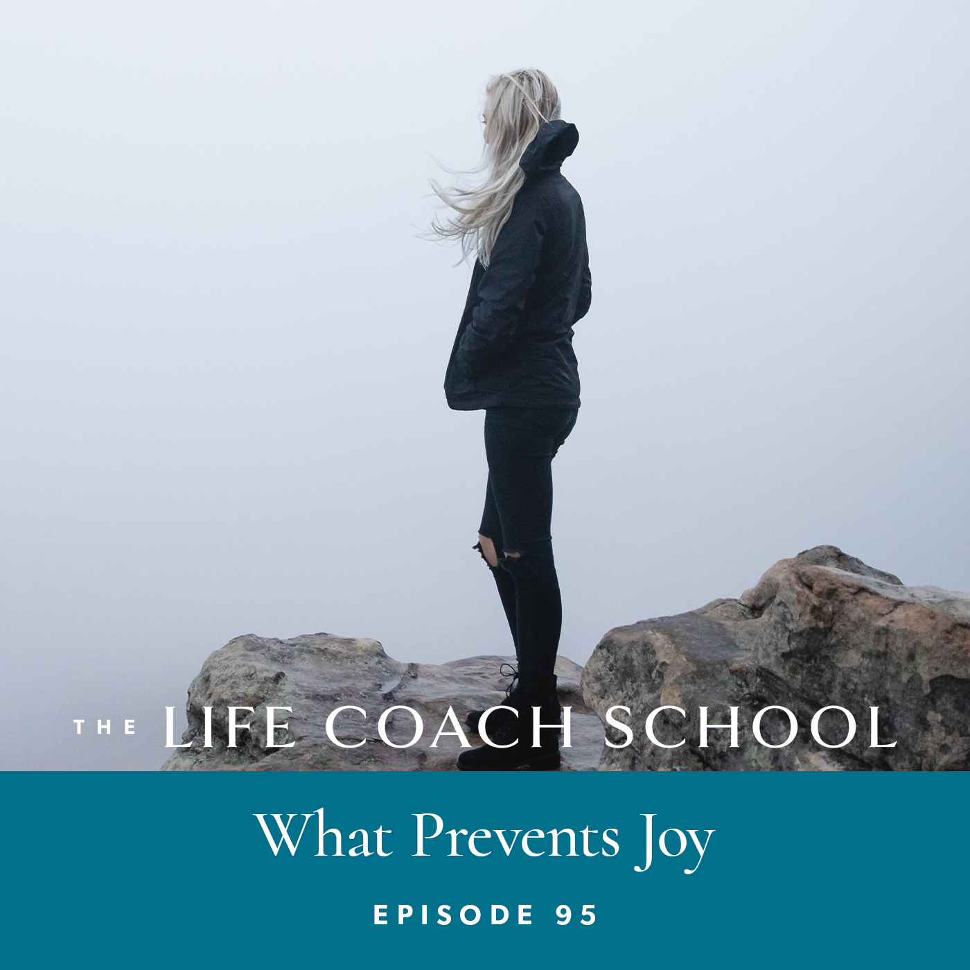 The Life Coach School Podcast with Brooke Castillo | Episode 95 | What Prevents Joy