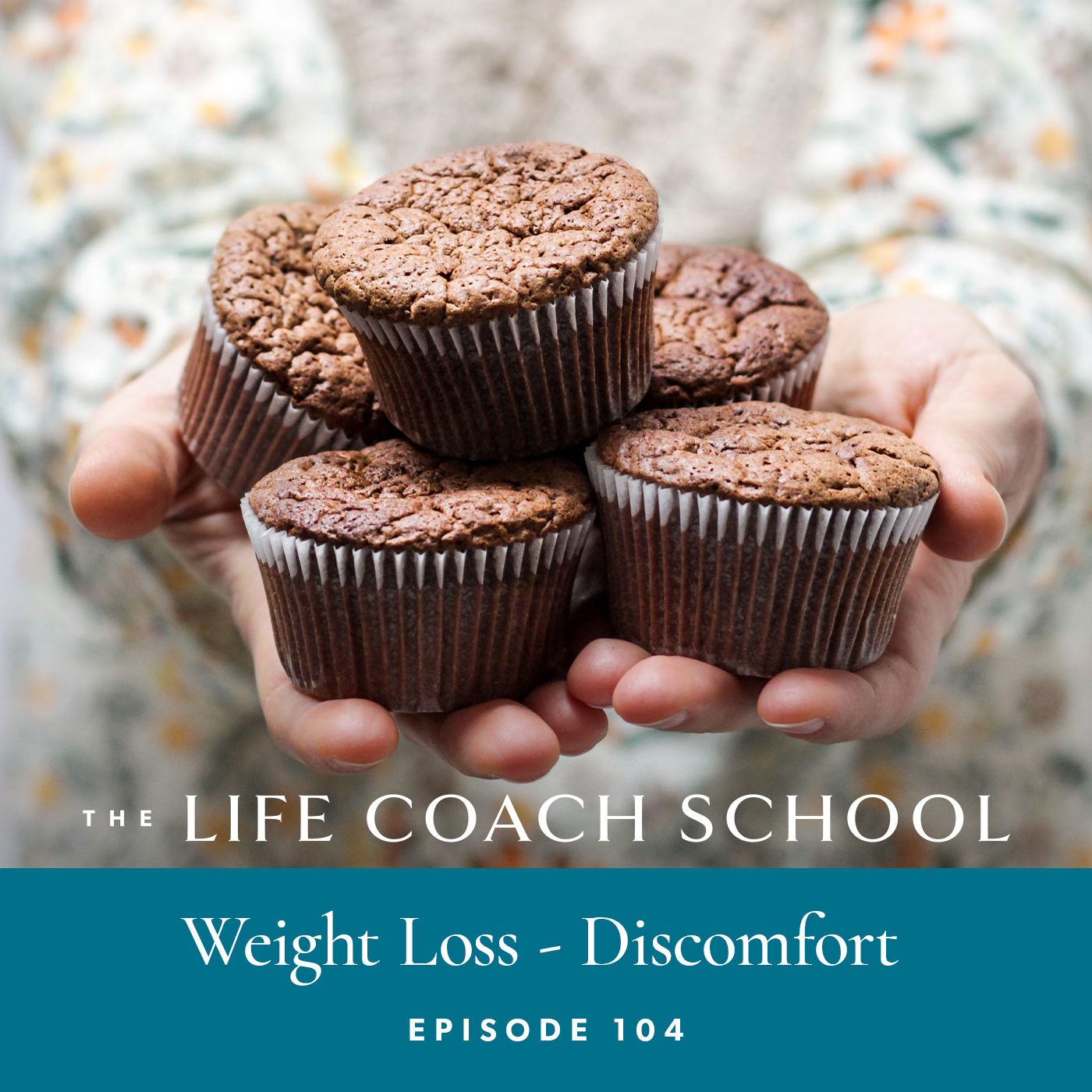 The Life Coach School Podcast with Brooke Castillo | Episode 104 | Weight Loss – Discomfort