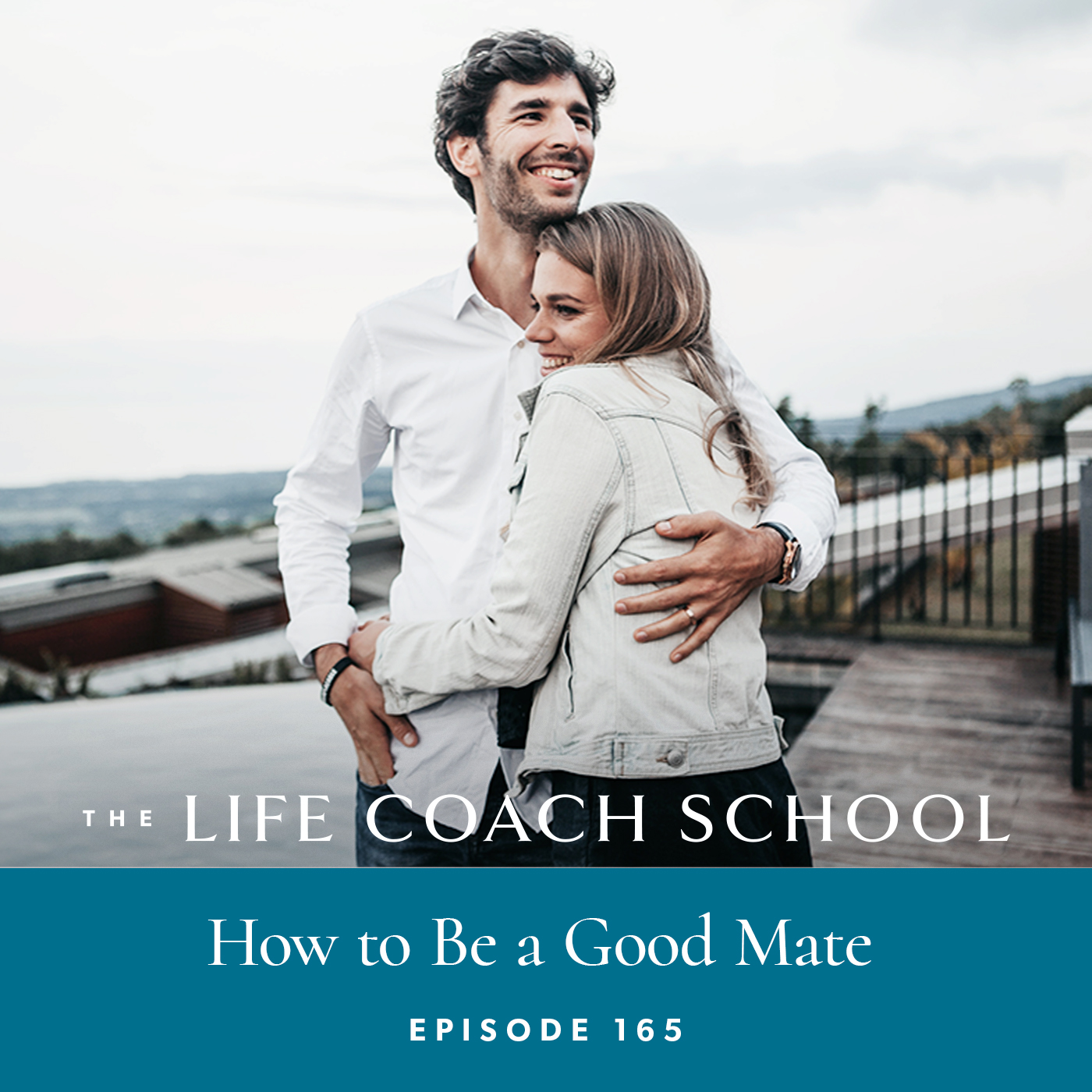 Ep #165: How to Be a Good Mate