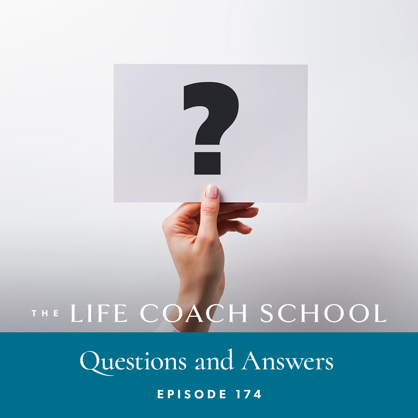 The Life Coach School Podcast with Brooke Castillo | Episode 174 | Questions and Answers