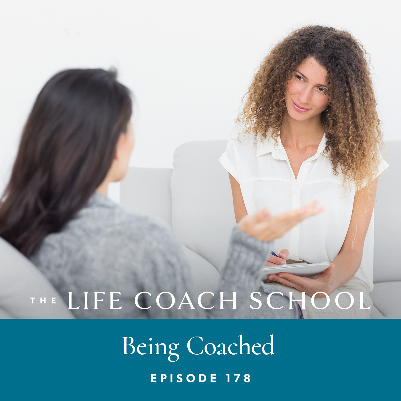 The Life Coach School Podcast with Brooke Castillo | Episode 178 | Being Coached