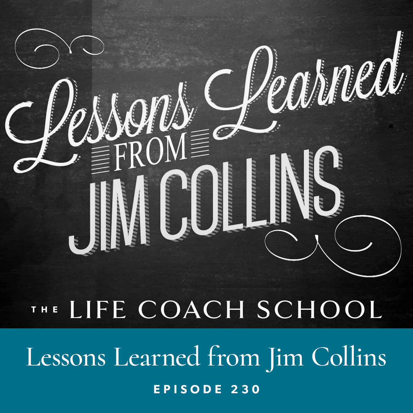 The Life Coach School Podcast with Brooke Castillo | Episode 230 | Lessons Learned from Jim Collins