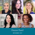 The Life Coach School Podcast with Brooke Castillo | Episode 337 | Doctor Panel
