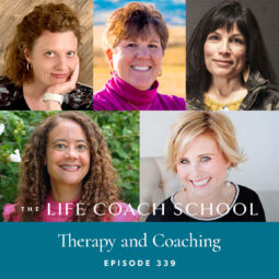 Ep #339: Therapy and Coaching - The Life Coach School