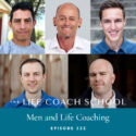 The Life Coach School Podcast with Brooke Castillo | Episode 332 | Men and Life Coaching