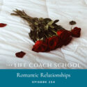 The Life Coach School Podcast with Brooke Castillo | Romantic Relationships