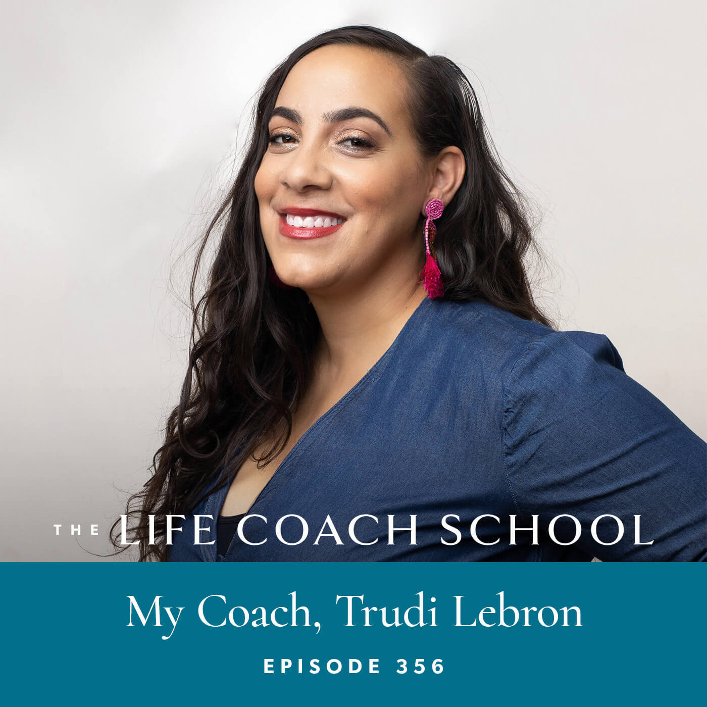 The Life Coach School Podcast with Brooke Castillo | My Coach, Trudi Lebron