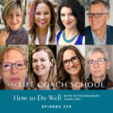 The Life Coach School Podcast with Brooke Castillo | How to Do Well with Extraordinary Scholars