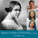The Life Coach School Podcast with Brooke Castillo | Madam C.J. Walker with Brig Johnson, Anita Miller, and Monica Sherese