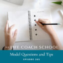 The Life Coach School Podcast with Brooke Castillo | Model Questions and Tips