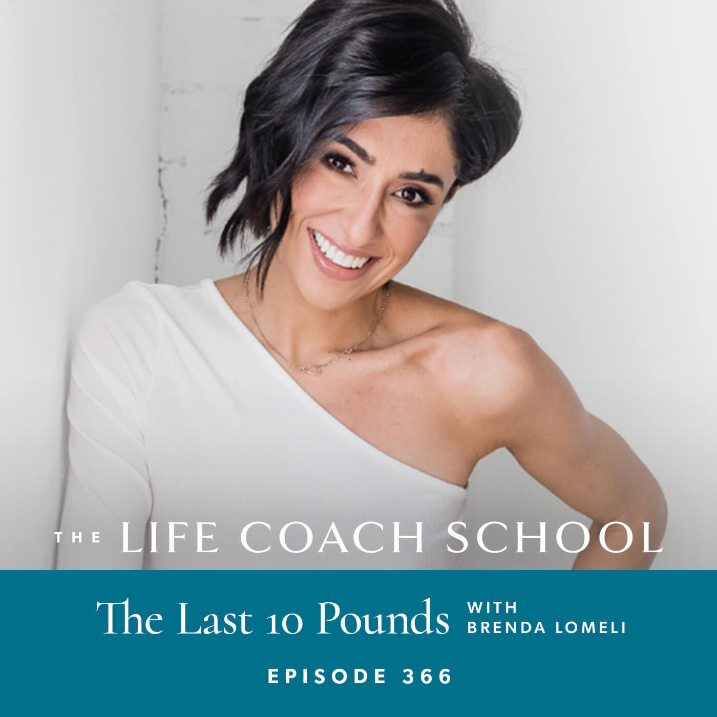 Ep #366: The Last 10 Pounds with Brenda Lomeli