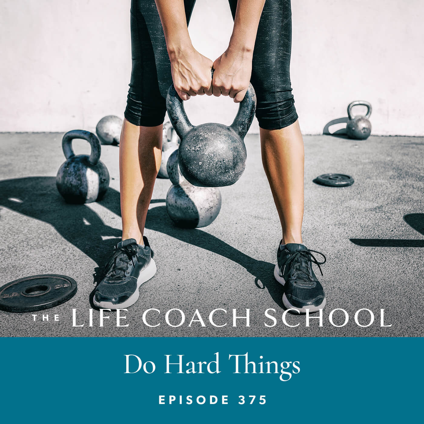 The Life Coach School Podcast with Brooke Castillo | Do Hard Things