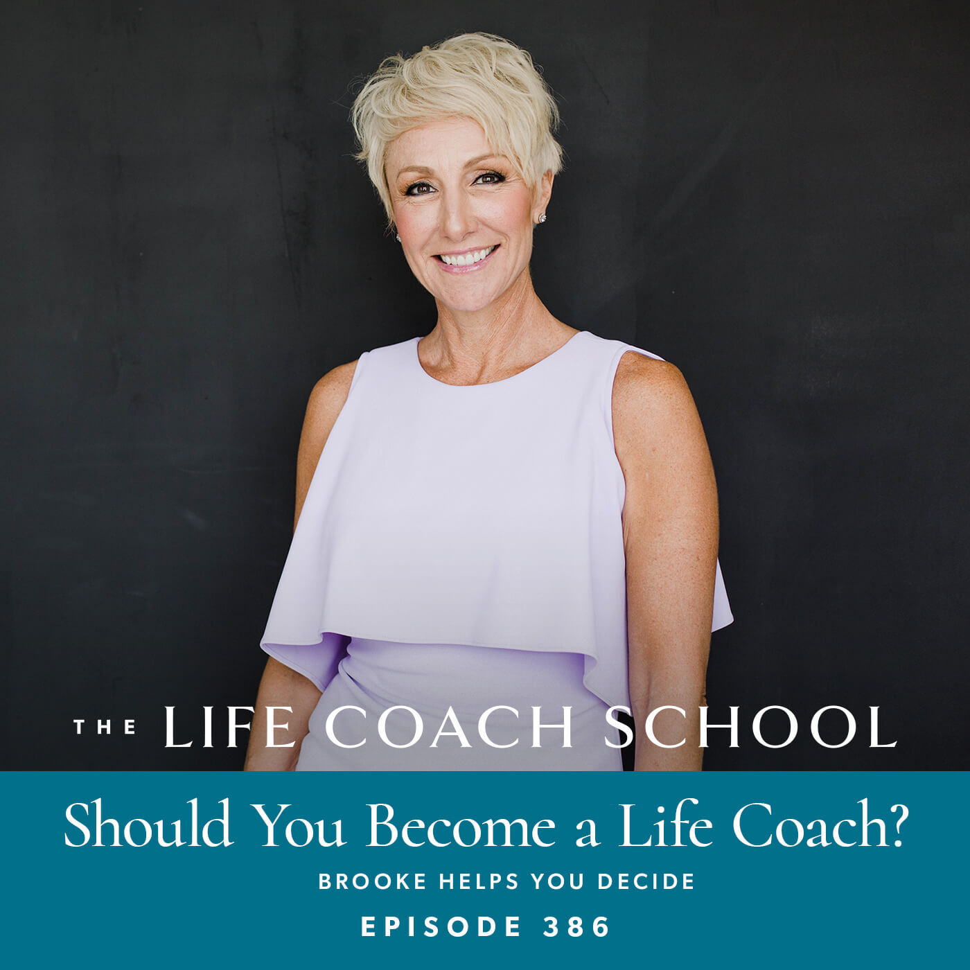 Ep #386: Should You Become a Life Coach? Brooke Helps You Decide - The Life  Coach School