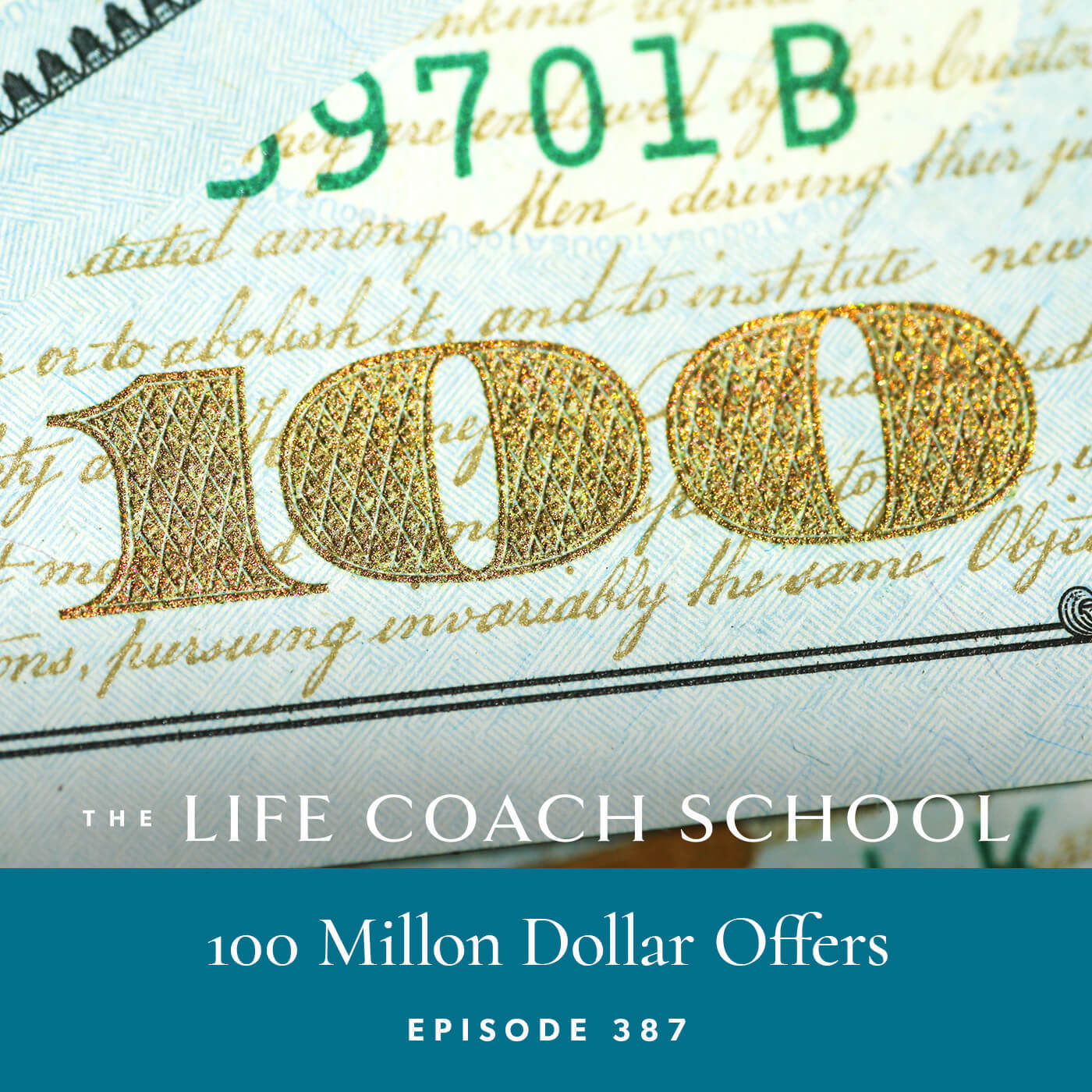 The Life Coach School Podcast with Brooke Castillo | 100 Million Dollar Offers