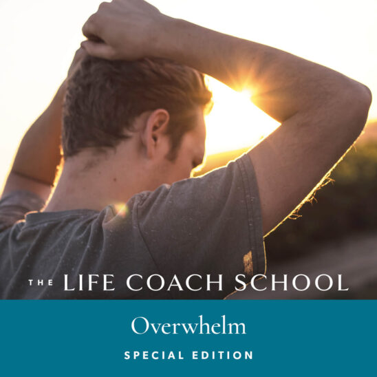 the_life_coach_school_podcast_special_edition_overwhelm_social