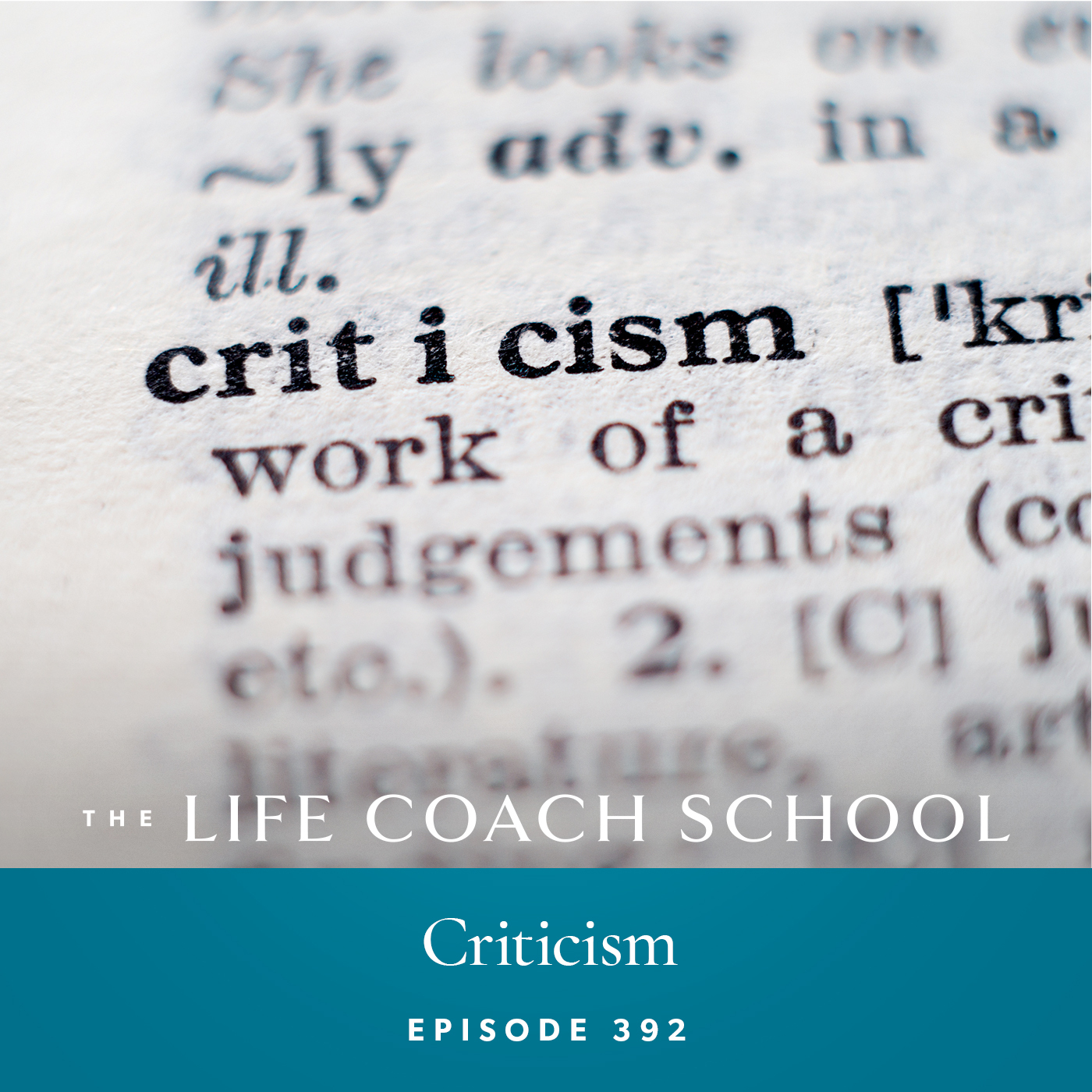 The Life Coach School Podcast with Brooke Castillo | Criticism