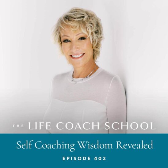 The Life Coach School Podcast with Brooke Castillo | Self Coaching Wisdom Revealed