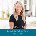 The Life Coach School Podcast with Brooke Castillo | Best of the Podcast Vol. 4