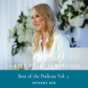 The Life Coach School Podcast with Brooke Castillo | Best of the Podcast Vol. 5