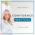 The Life Coach School Podcast with Brooke Castillo | Confidence Matters