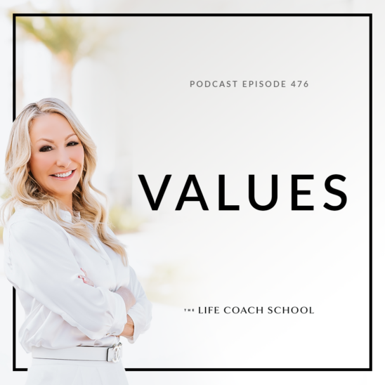 The Life Coach School Podcast with Brooke Castillo | Values