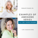 The Life Coach School Podcast with Brooke Castillo | Examples of Awesome Series with Cris Berlingeri