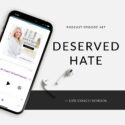 The Life Coach School Podcast with Brooke Castillo | Deserved Hate