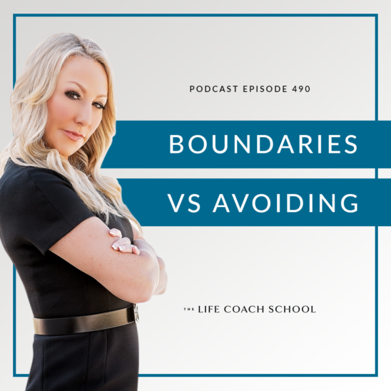 The Life Coach School Podcast with Brooke Castillo | Boundaries vs Avoiding