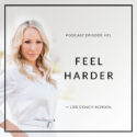 The Life Coach School Podcast with Brooke Castillo | Feel Harder