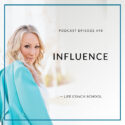 The Life Coach School Podcast with Brooke Castillo | Influence