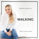 The Life Coach School Podcast with Brooke Castillo | Walking